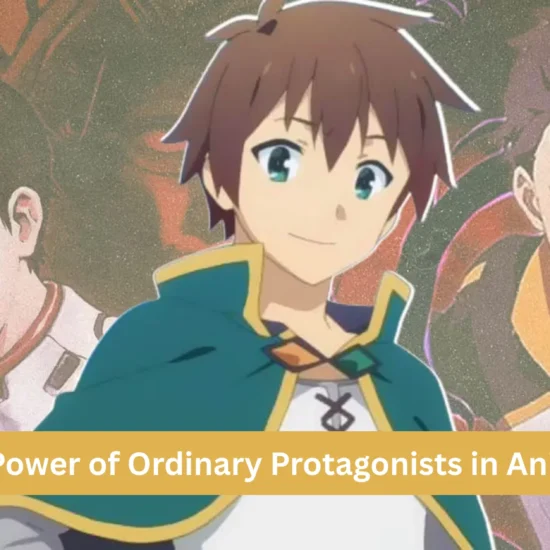 Ordinary Protagonists in Anime