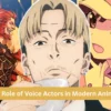 Voice Actors in Modern Anime