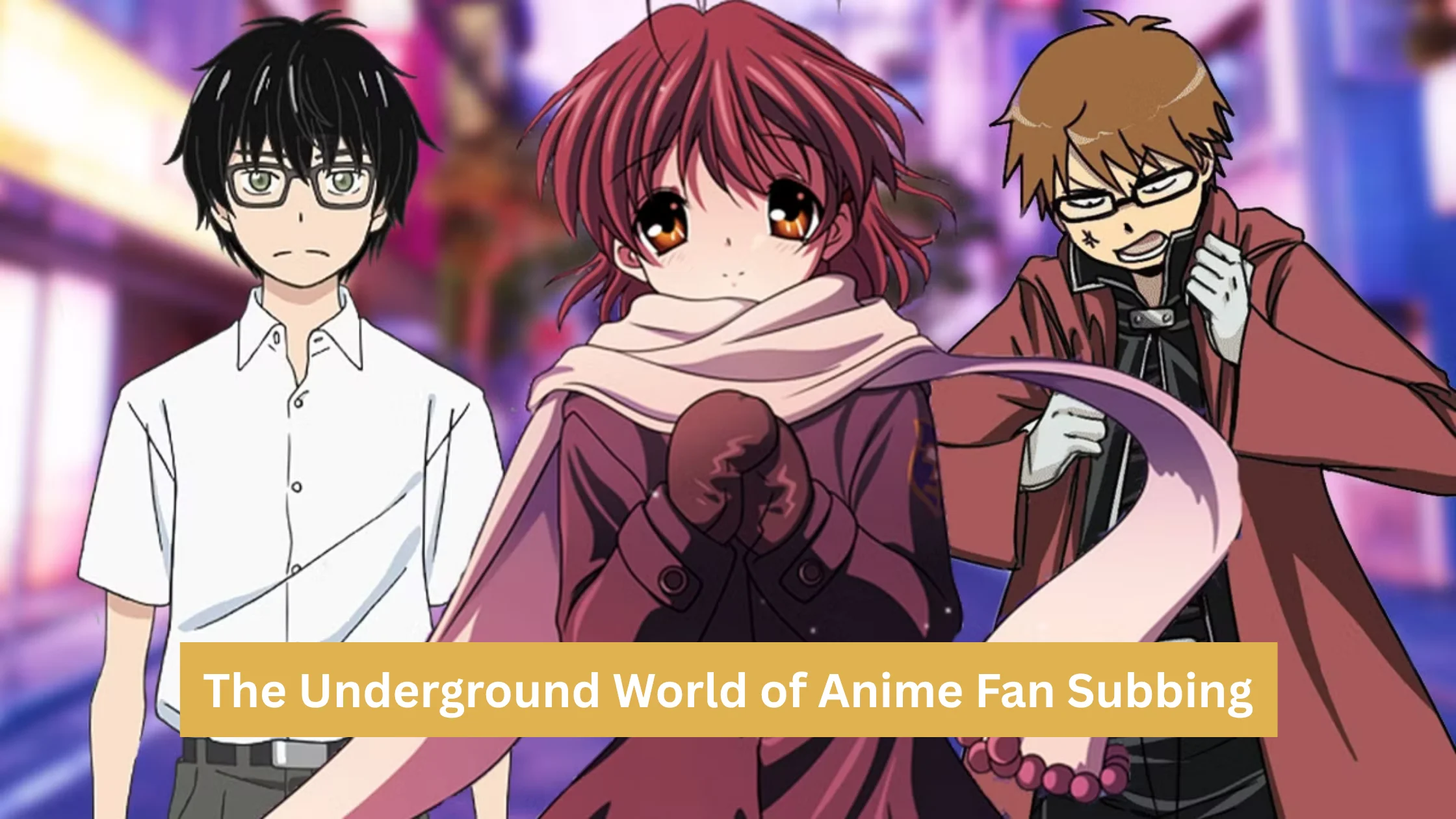 Underground World of Anime Fan Subbing